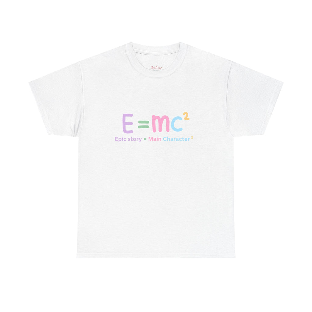 E=mc Pastel Graphic Tee — "Epic story = Main Character" Casual Science Shirt
