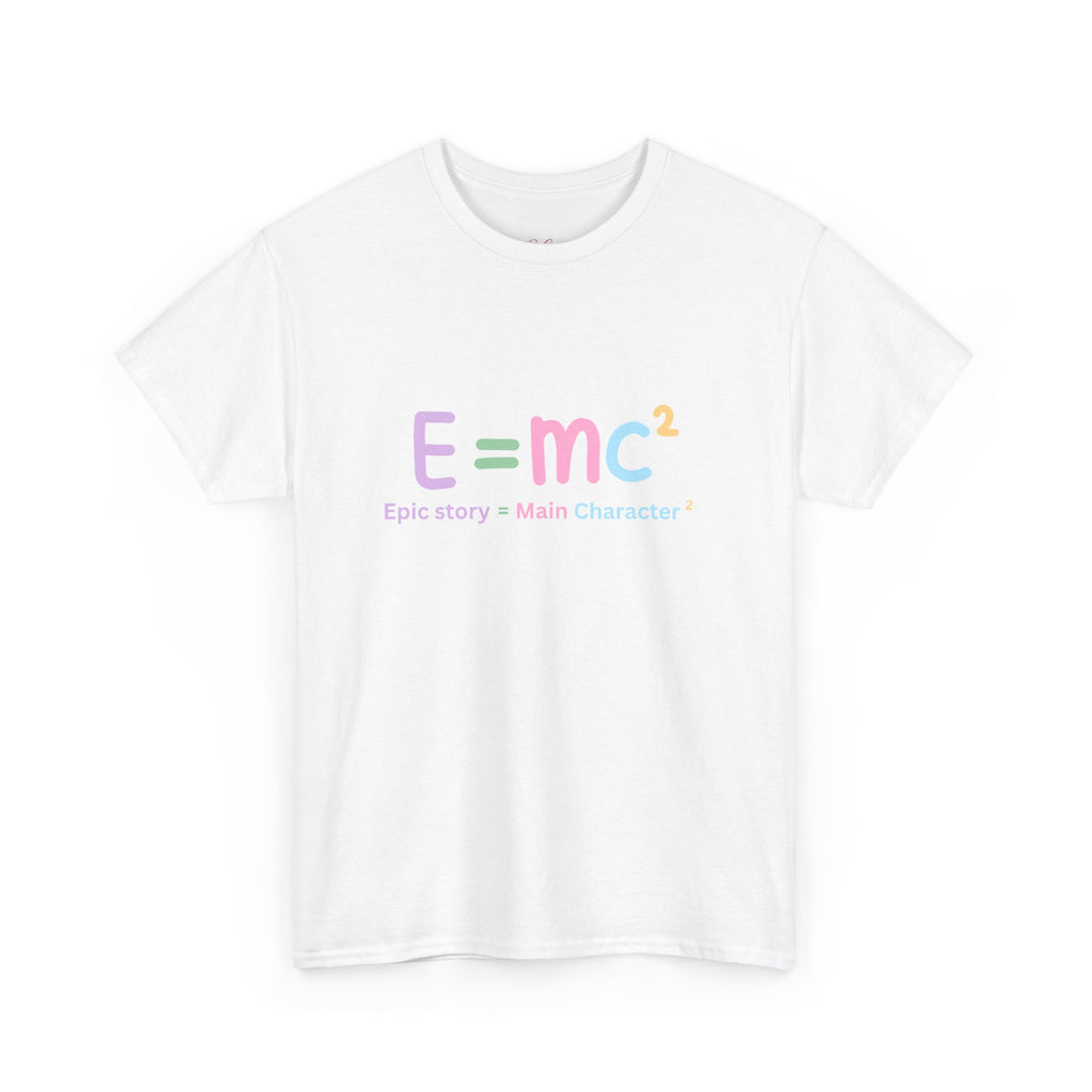 E=mc Pastel Graphic Tee — "Epic story = Main Character" Casual Science Shirt