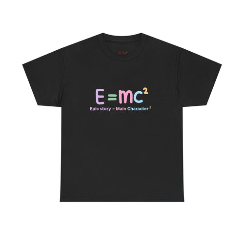 E=mc Pastel Graphic Tee — "Epic story = Main Character" Casual Science Shirt