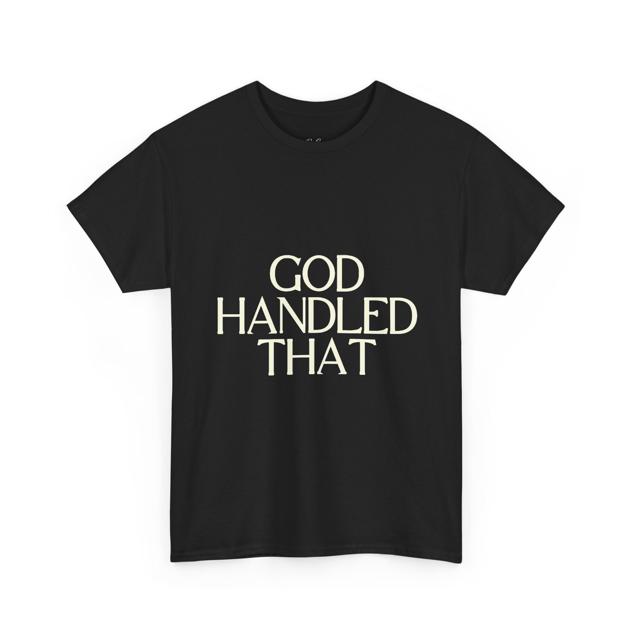 God Handle That T-Shirt — Christian Faith Message Tee